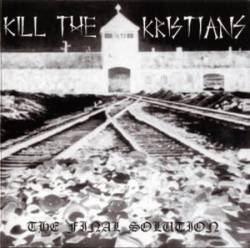 Kill The Kristians : The Final Solution